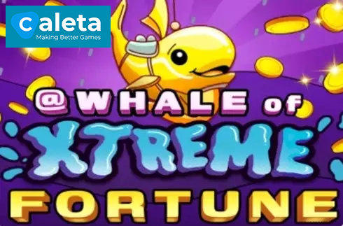 Whale of Xtreme Fortune